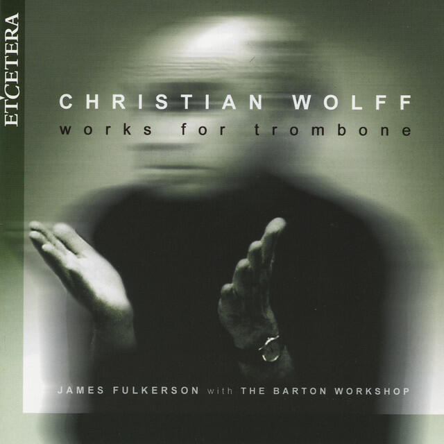 Релиз Christian Wolff, Works for trombone