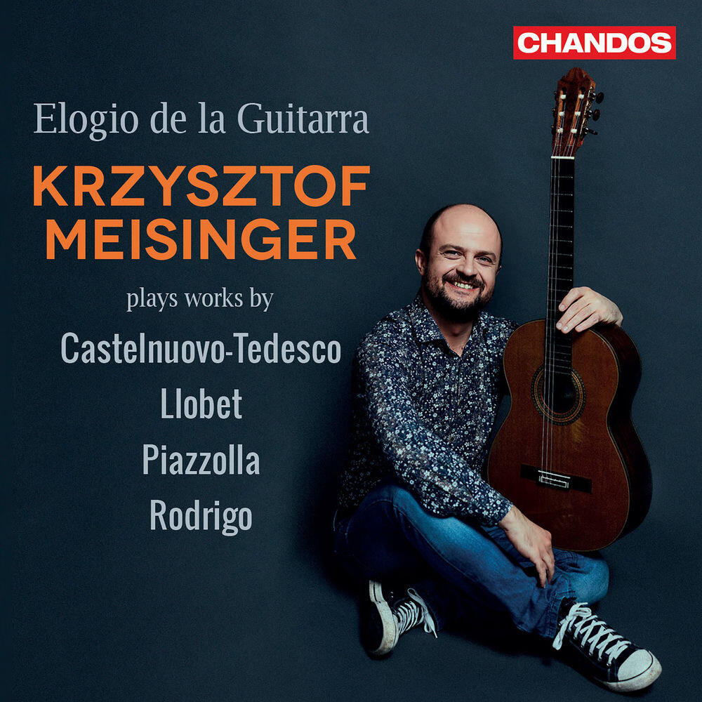 Релиз Elogio de la Guitarra, Krzysztof Meisinger plays works by Castelnuovo-Tedesco, Llobet, Piazzolla & Rodrigo