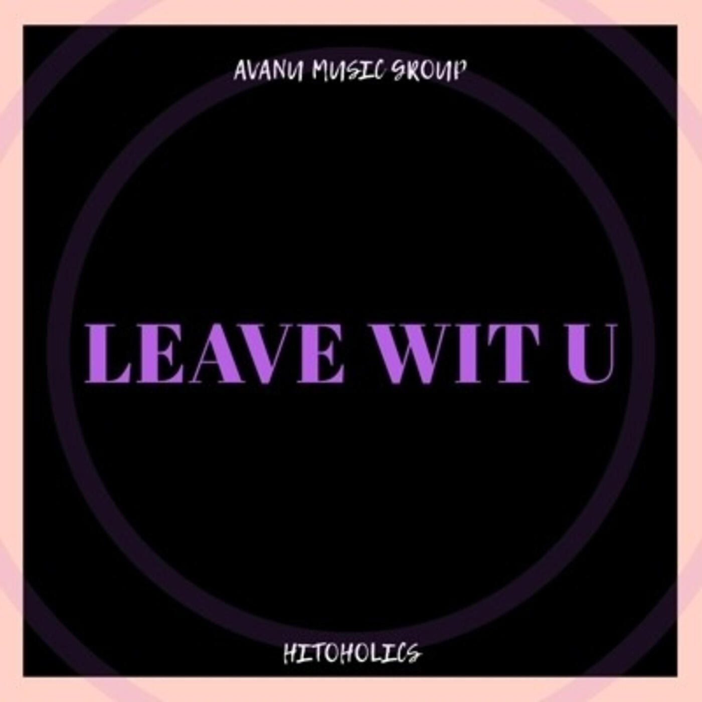 Tone, AvaNu - Leave Wit U