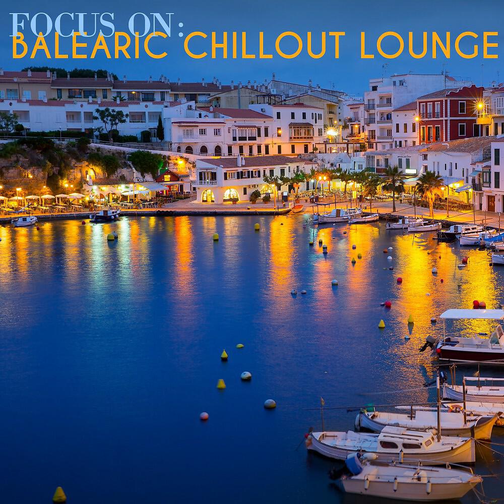 Релиз Focus On: Balearic Chillout Lounge