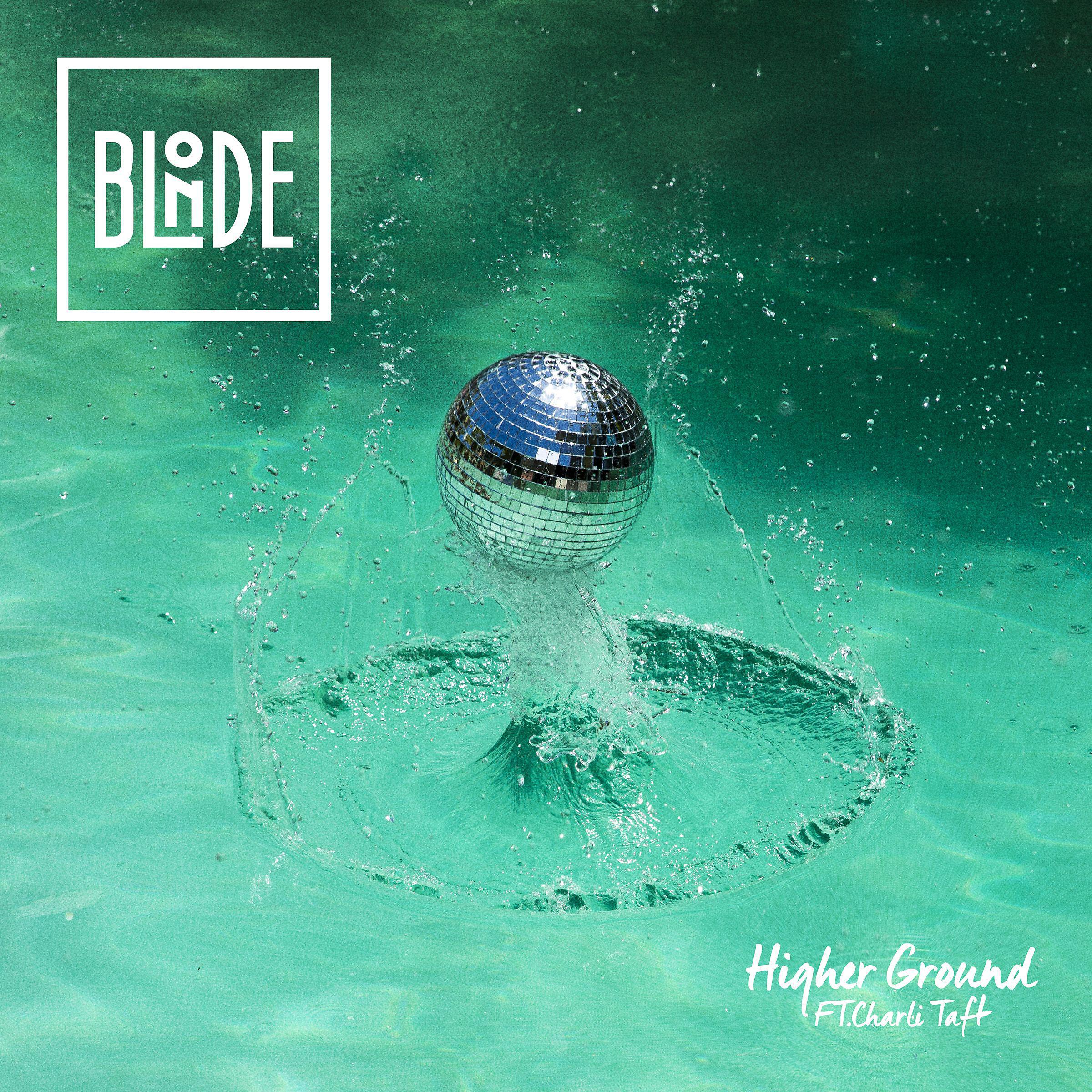 Релиз Higher Ground (feat. Charli Taft)