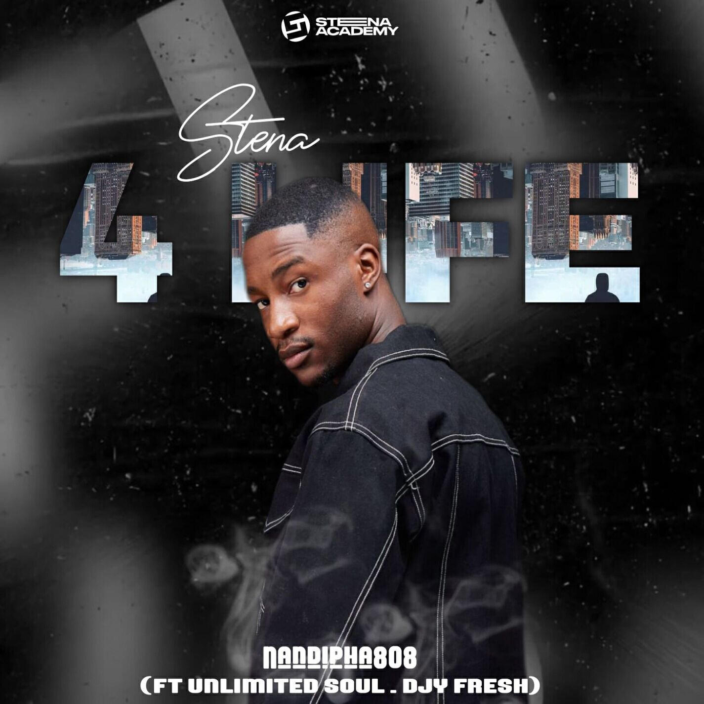 Релиз Stena Academy 4 Life (feat. Unlimited Soul & Djy Fresh)