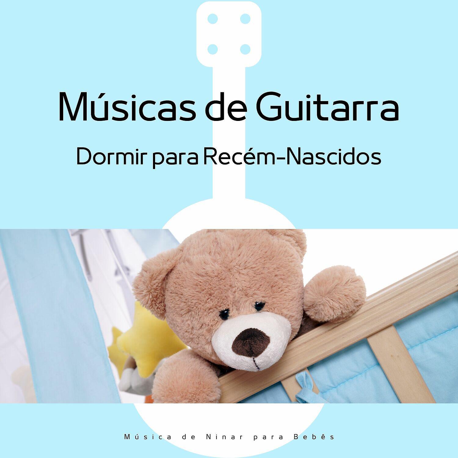 Релиз Músicas de Guitarra - Dormir para Recém-Nascidos