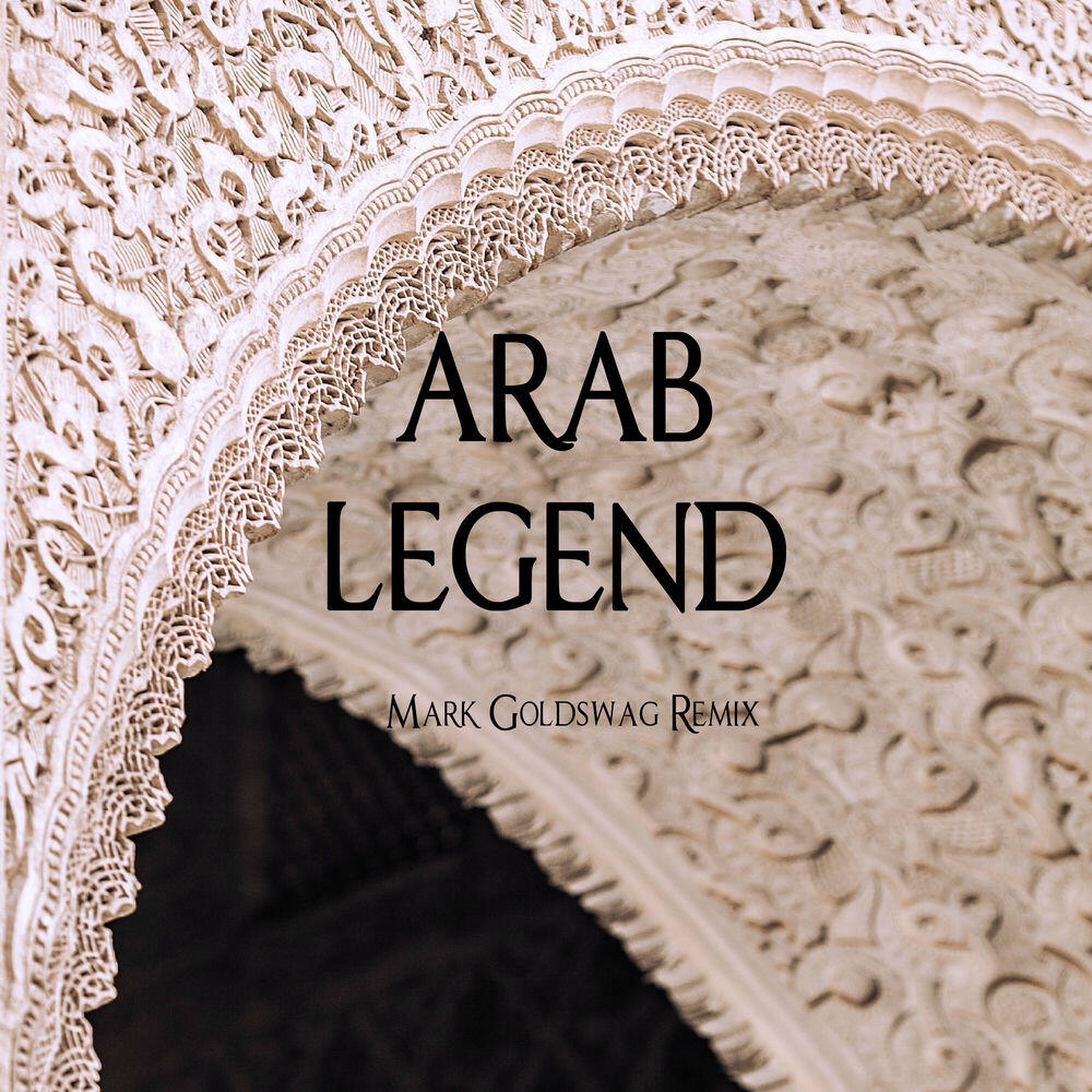 Релиз Arab Legend (Mark Goldswag Remix)