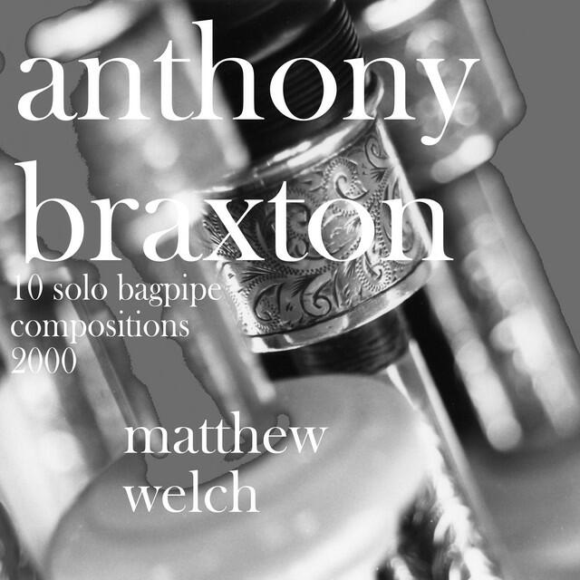Релиз Anthony Braxton: 10 Solo Bagpipe Compositions 2000