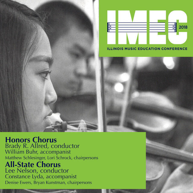 Релиз 2018 Illinois Music Education Conference (IMEC): Honors Chorus & All-State Chorus [Live]