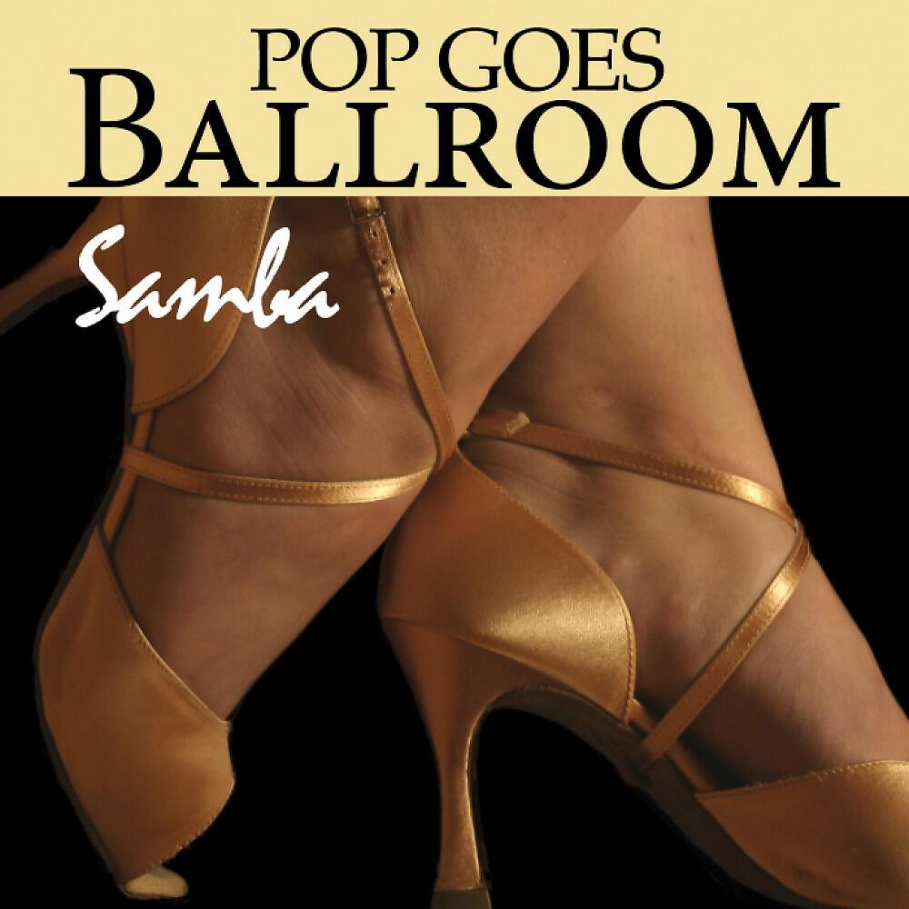 Релиз Pop Goes Ballroom: Samba