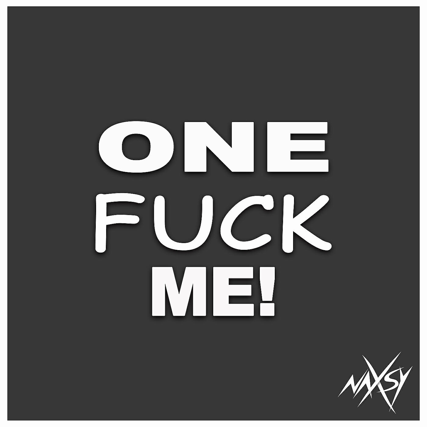 Релиз One Fuck Me!