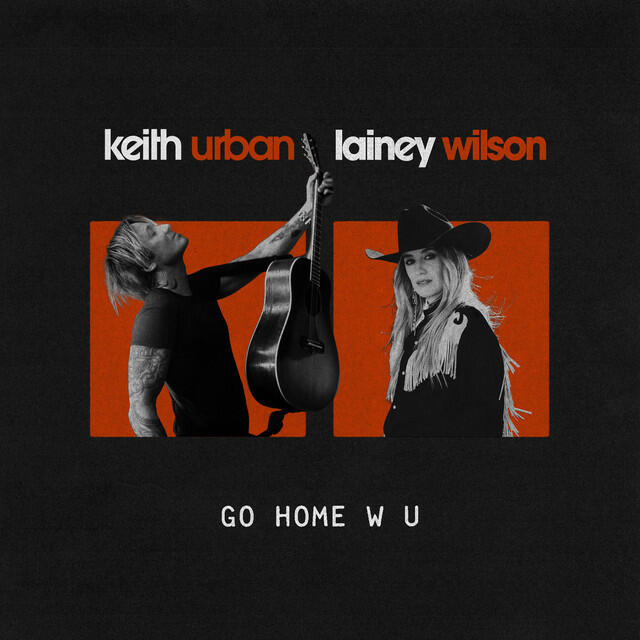Релиз GO HOME W U (WITH LAINEY WILSON)