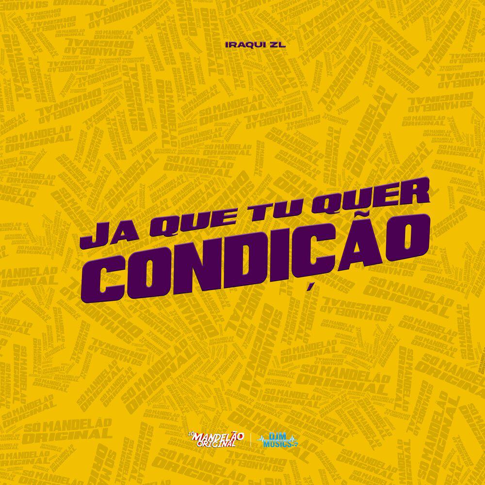 Релиз Já Que Tu Quer Condição