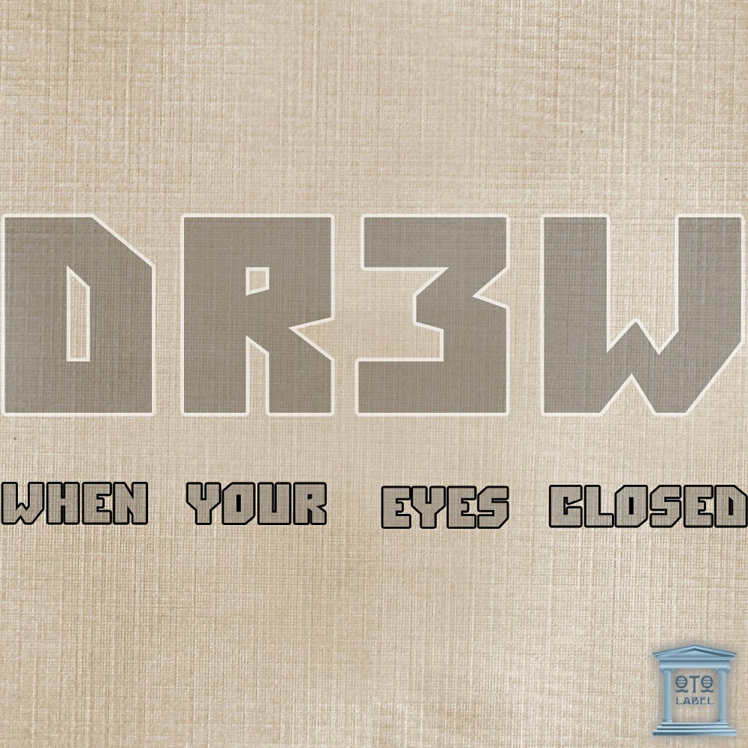 Релиз When Your Eyes Closed