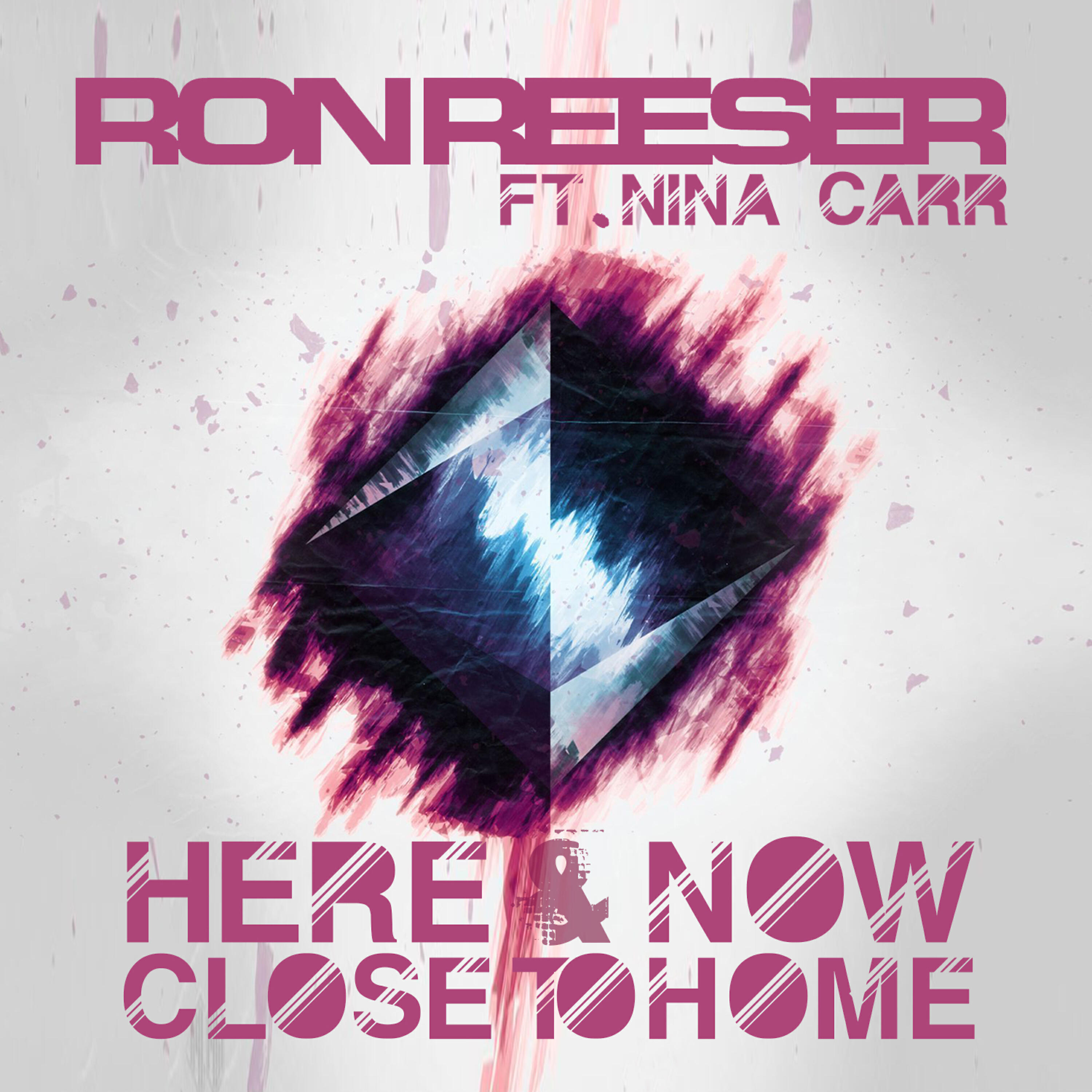 Скачать песню Nina Carr, Ron Reeser - Here & Now (Close to Home) (Radio Edit) бесплатно в MP3 для Android и iOS