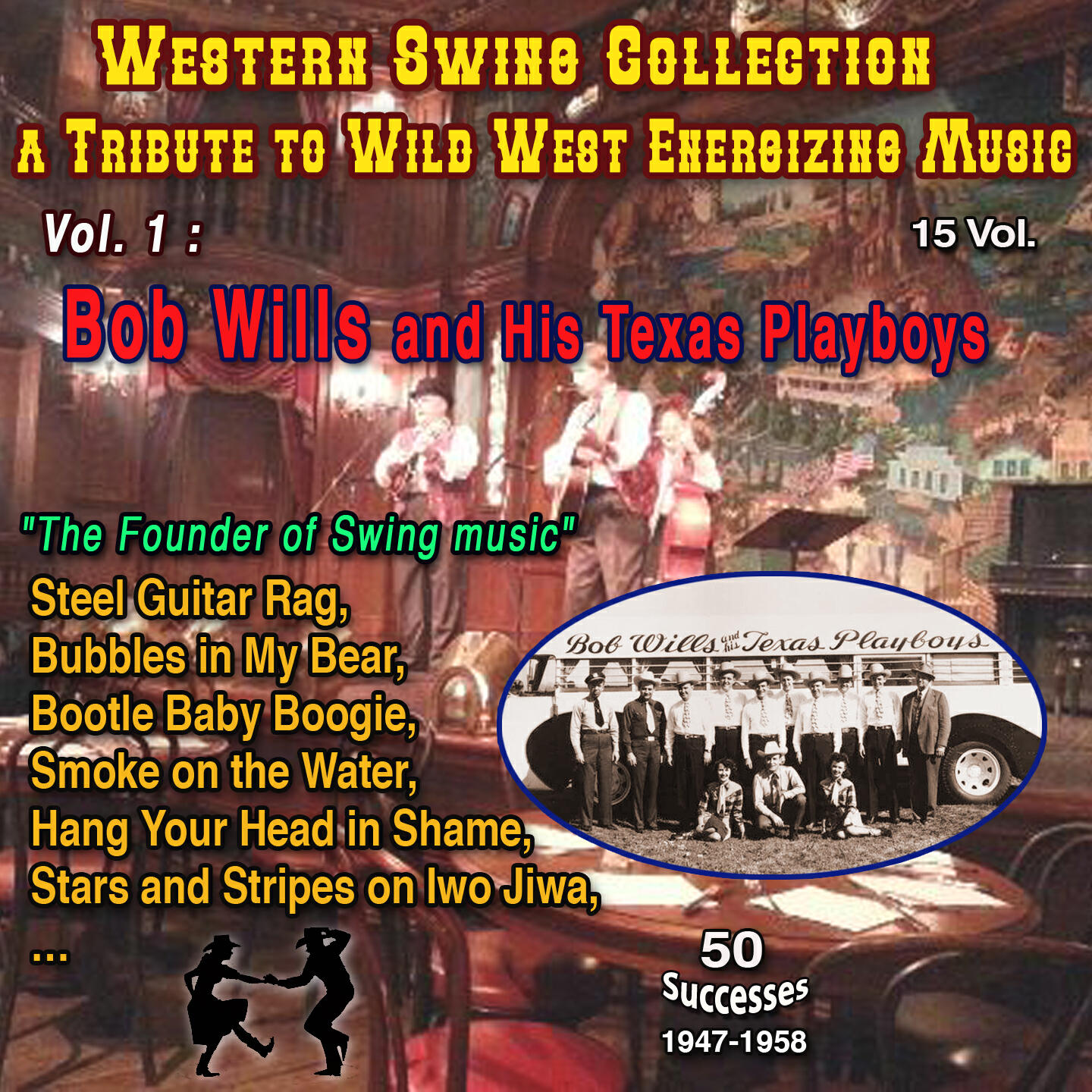 Релиз Western Swing Collection : a Tribute to Wild West Energizing Music : 15 Vol. Vol. 1 : Bob Wills "The Founder of Western Swing"