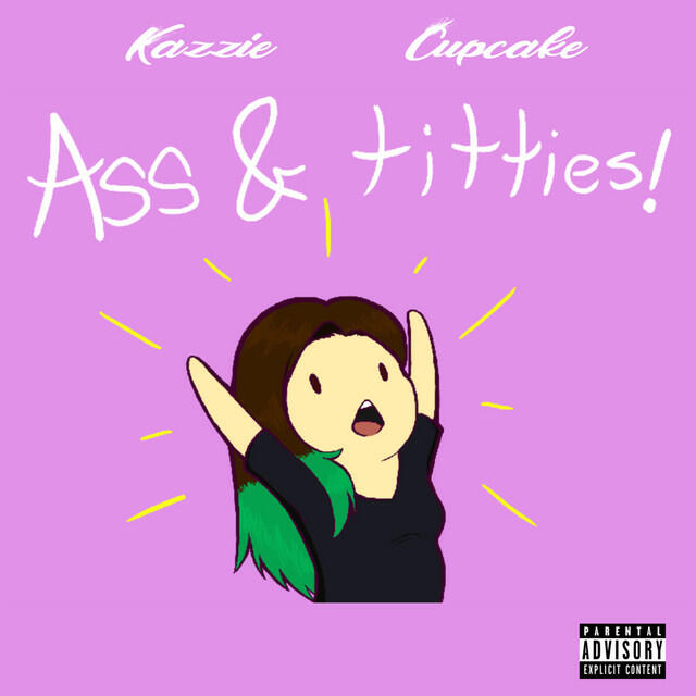 Скачать песню Kazzie, cupcakKe - Ass & Titties бесплатно в MP3 для Android и iOS