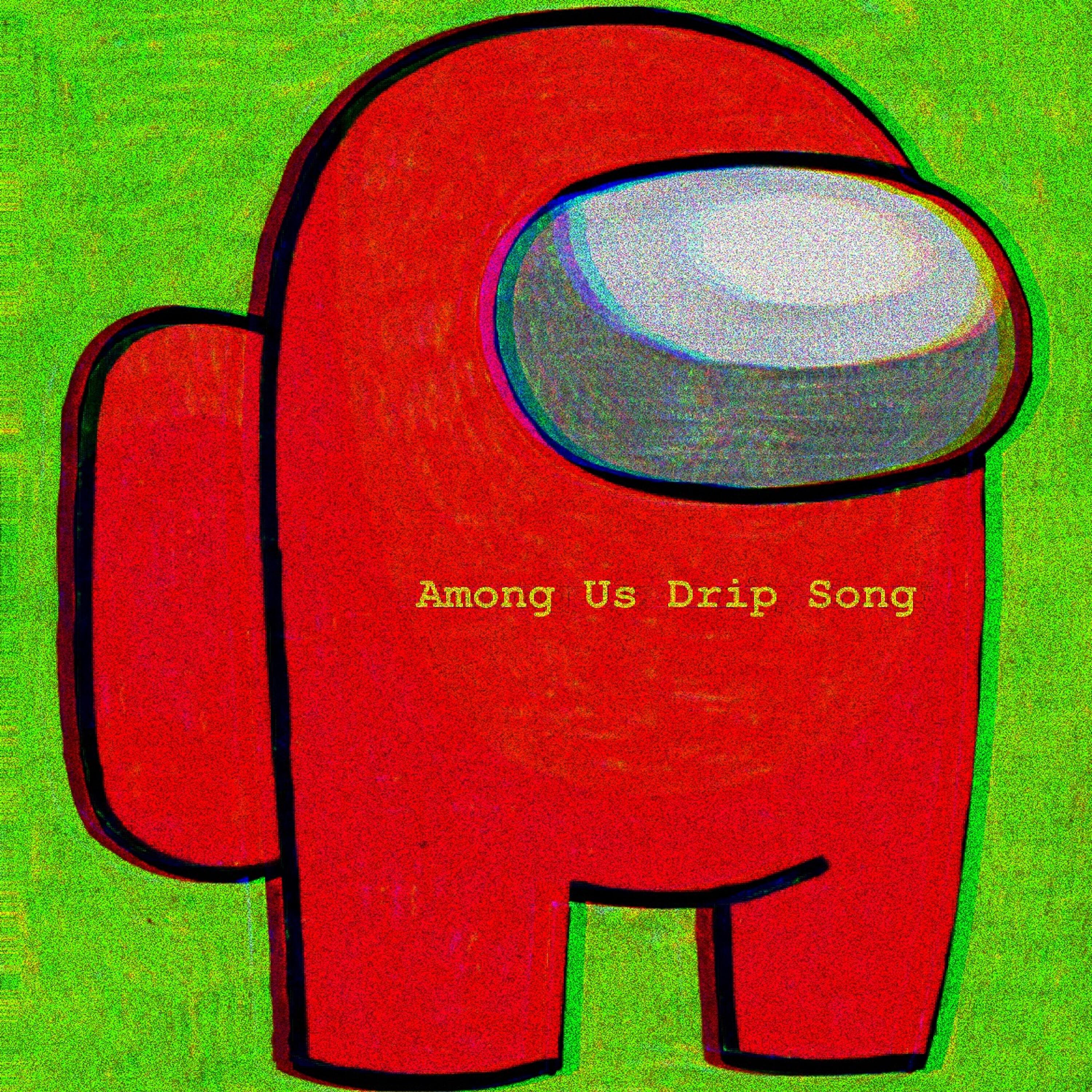 Релиз Among Us Drip Song