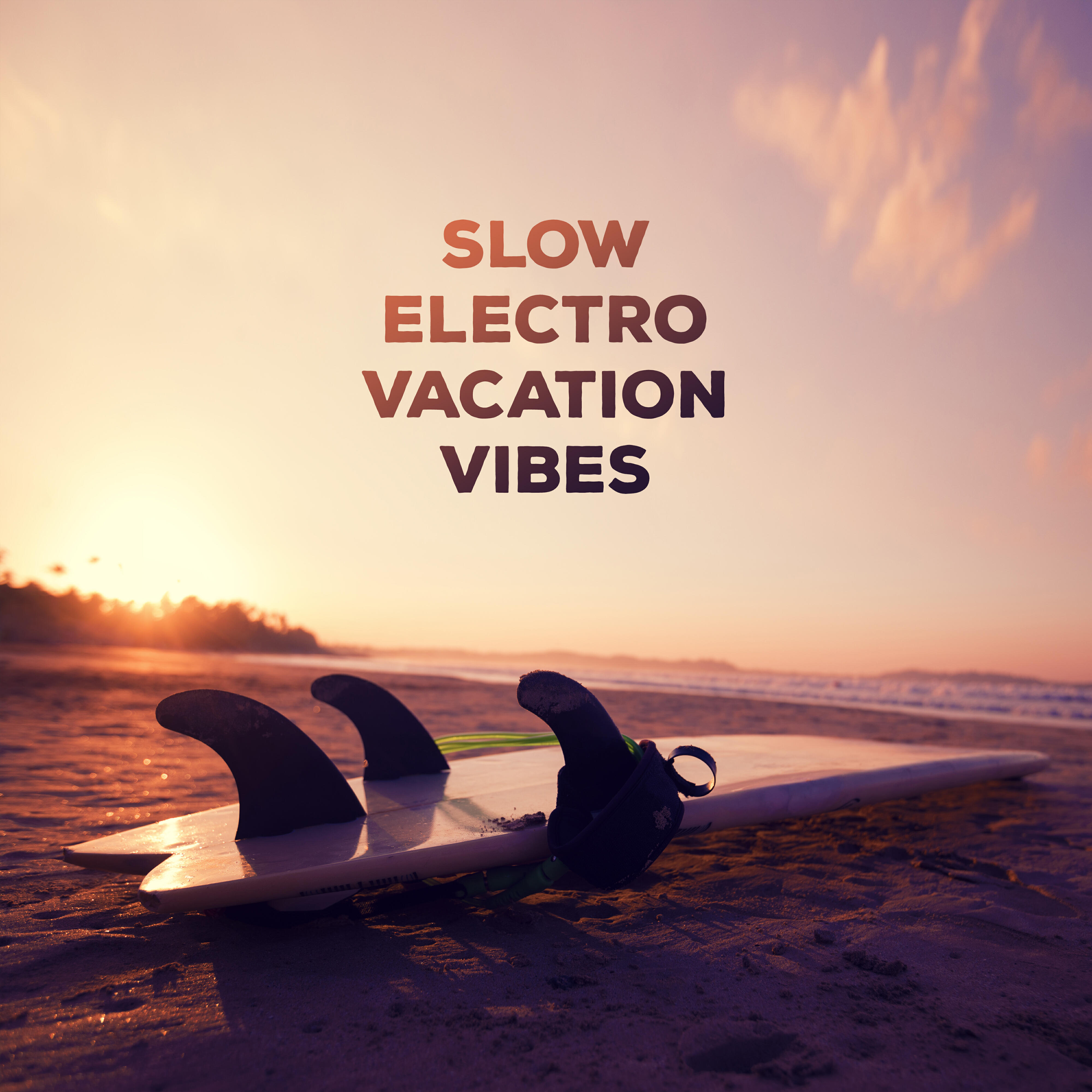 Релиз Slow Electro Vacation Vibes: 15 Pieces Chillout Music for Relaxed Soul, Sunset Chillout, Again Positive Vibrations & Emoticons