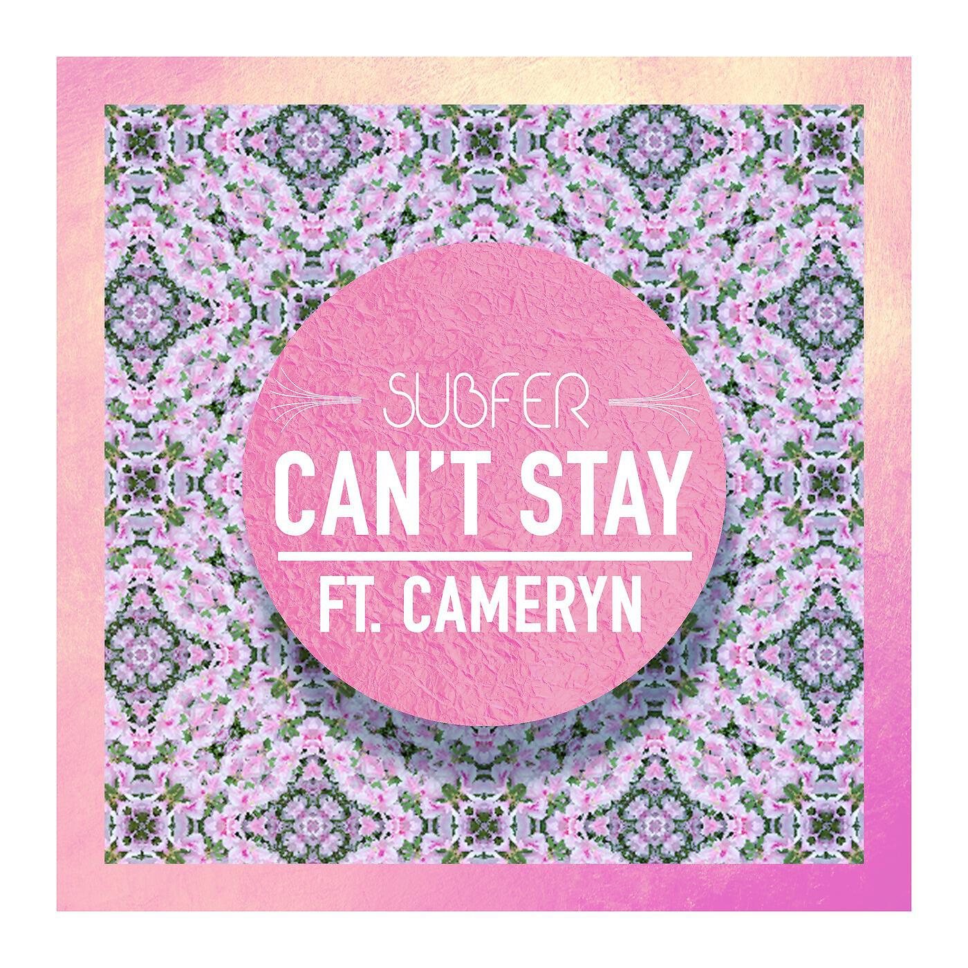 Релиз Can't Stay (feat. Cameryn)