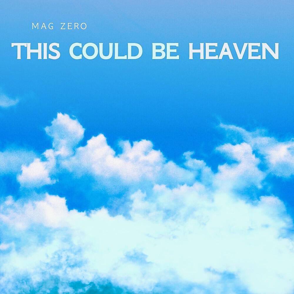 Релиз This Could Be Heaven