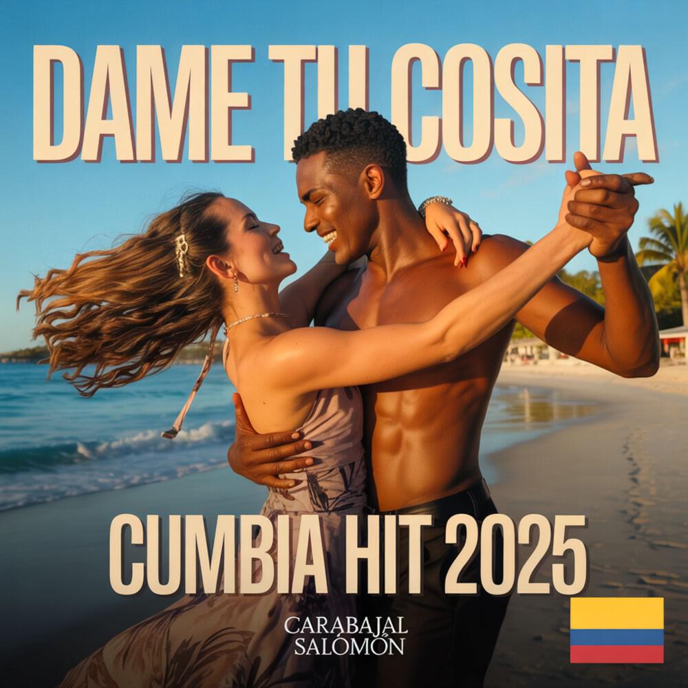 Релиз Dame Tu Cosita (Cumbia Hit 2025)