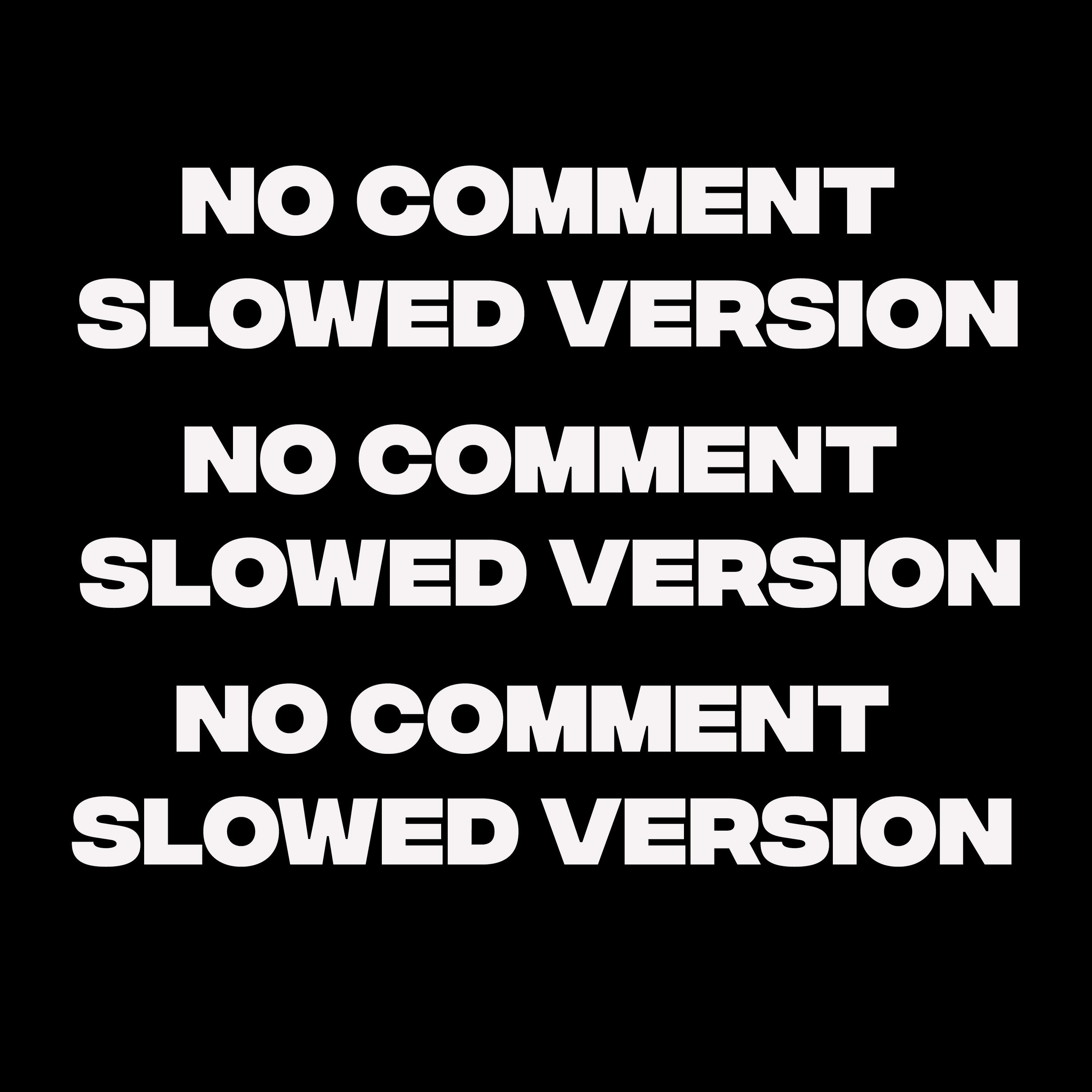 Релиз No Comment (Slowed Version)