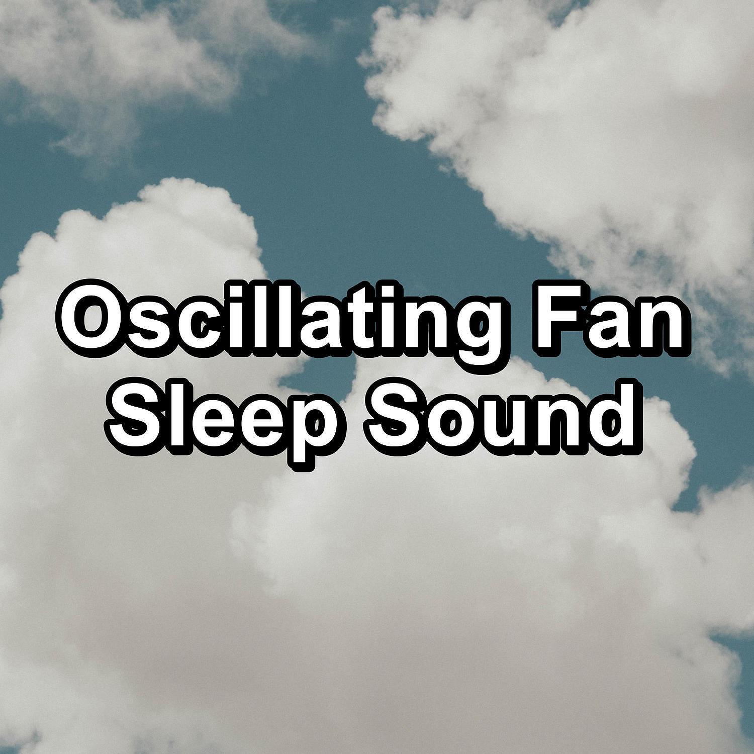 Релиз Oscillating Fan Sleep Sound