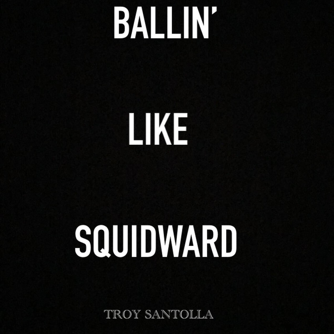 Релиз Ballin' like Squidward