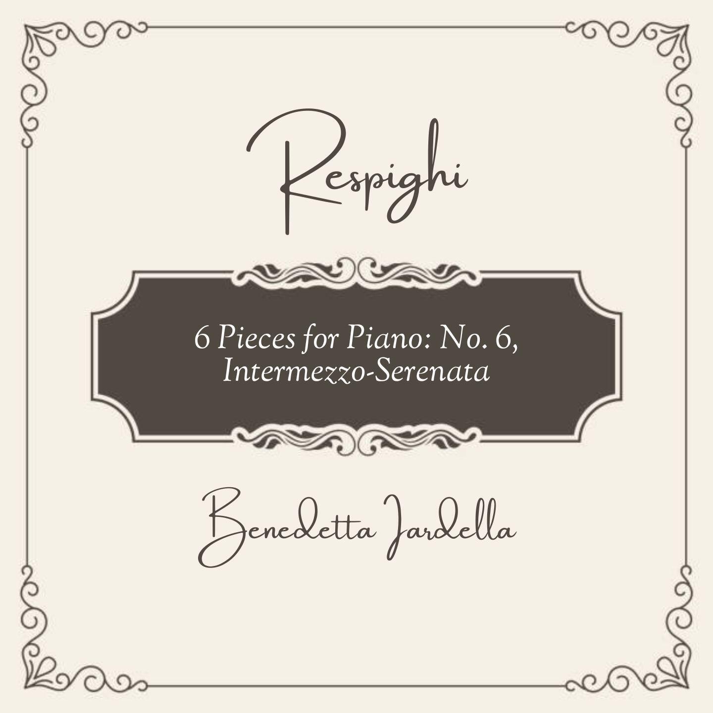 Релиз Respighi: Pieces for Piano: No. 6, Intermezzo-Serenata