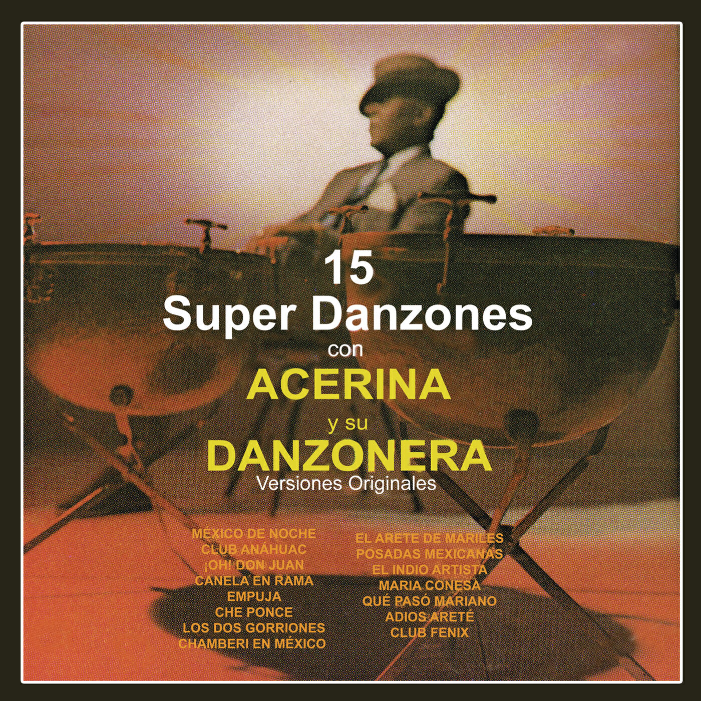 Релиз 15 Súper Danzones Con Acerina y Su Danzonera (Versiones Originales)
