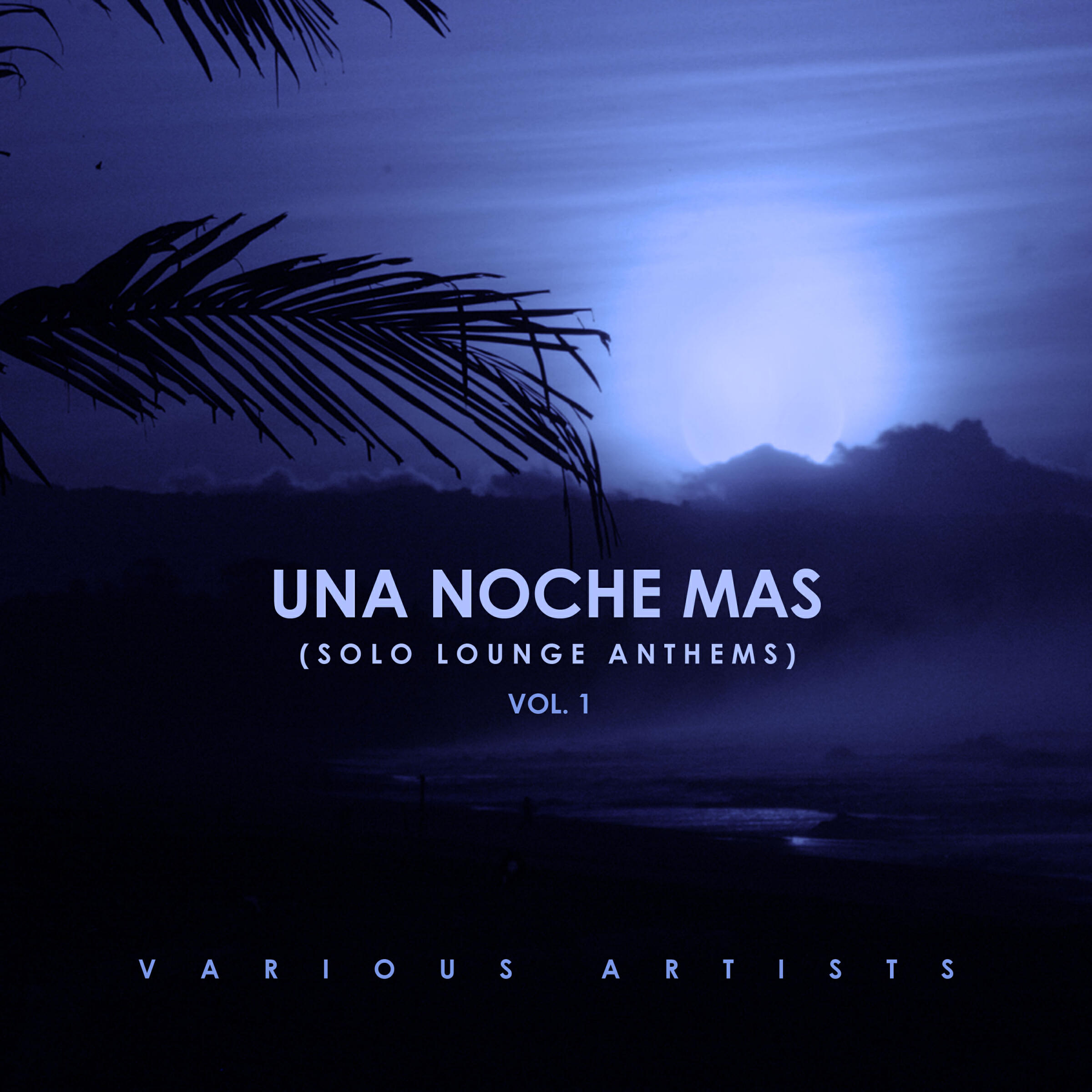 Релиз Una Noche Mas (Solo Lounge Anthems), Vol. 1