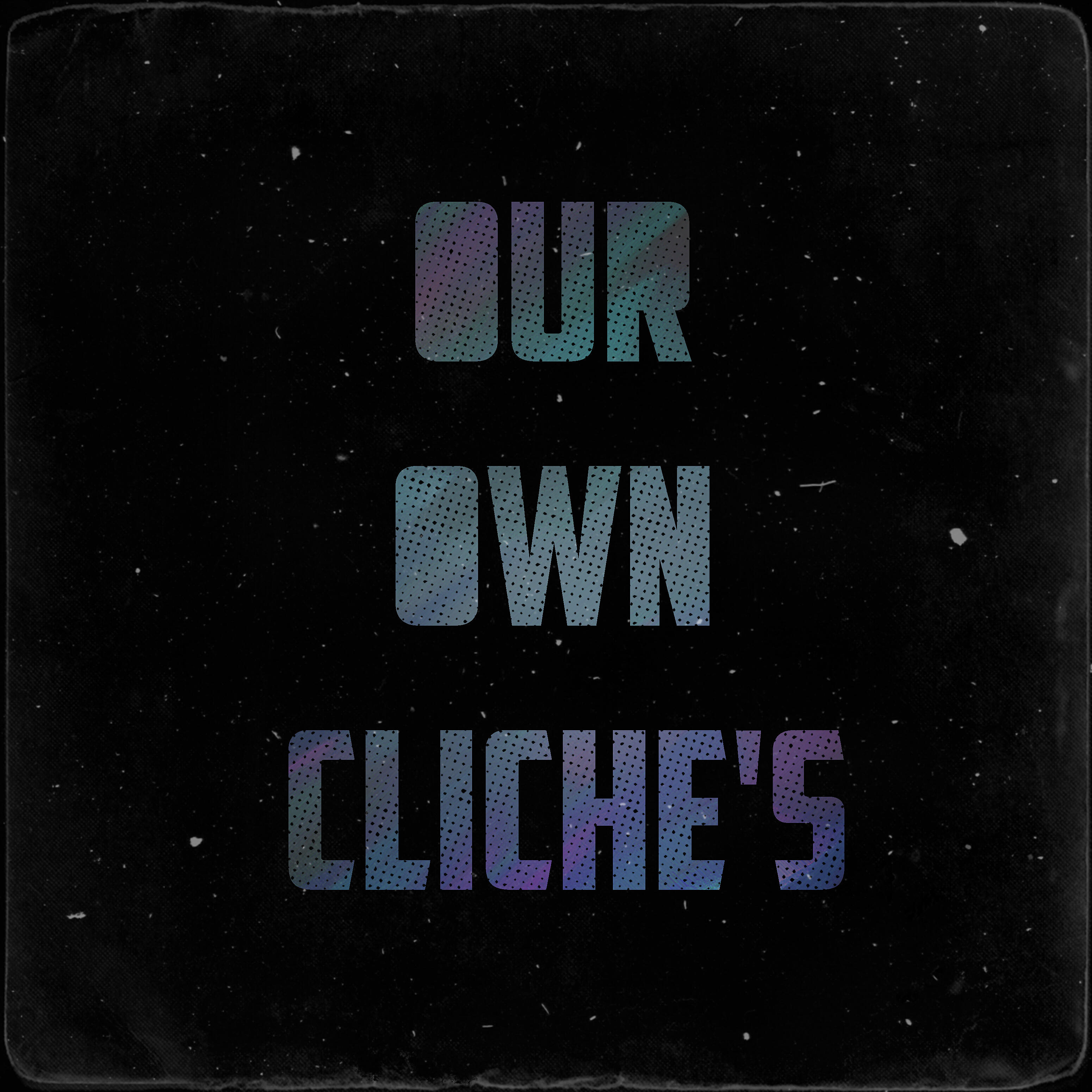 Релиз Our Own Cliche's