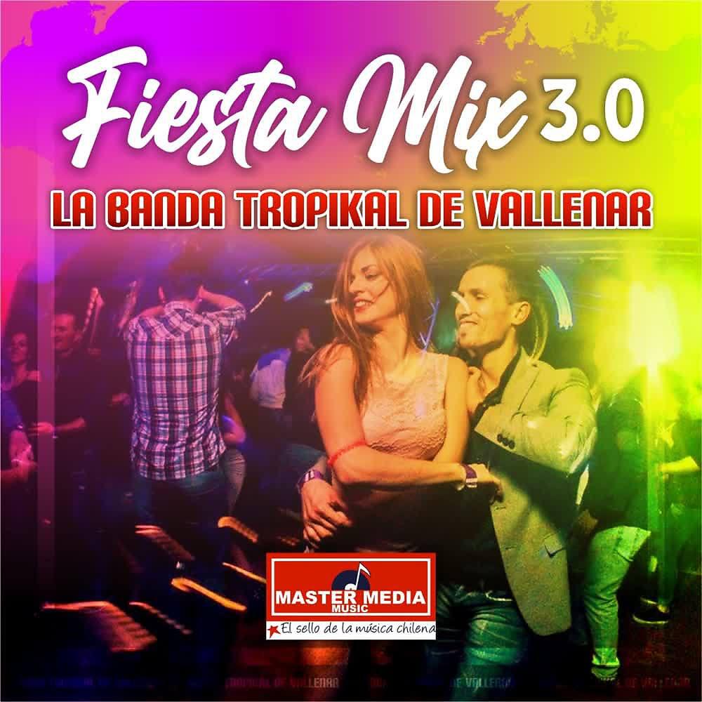 Релиз Fiesta Mix 3.0 la Banda Tropikal de Vallenar: los Sabanales / Ha Salido la Luna / Paloma Blanca / las Dos Camisas