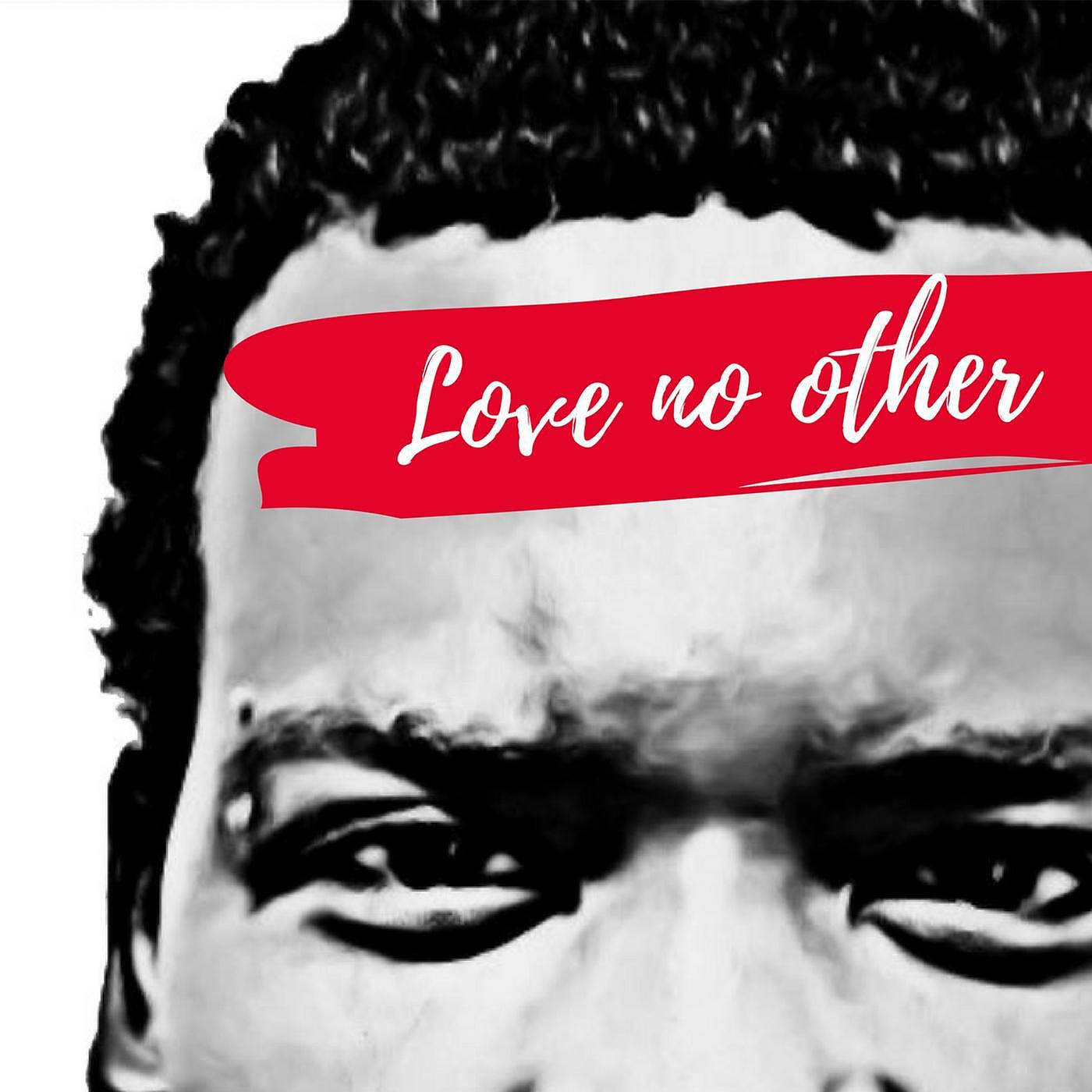 Релиз Love No Other