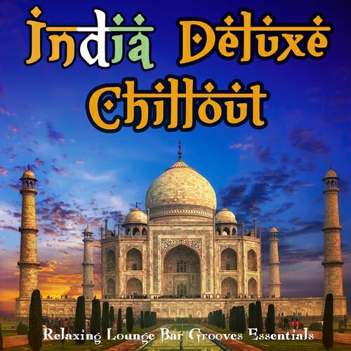 Релиз India Deluxe Chillout - Relaxing Lounge Bar Grooves Essentials