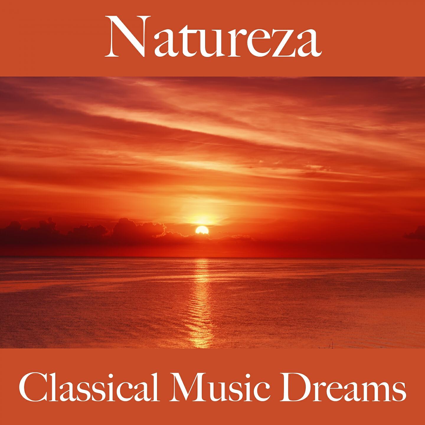Релиз Natureza: Classical Music Dreams - A Melhor Música Para Relaxar