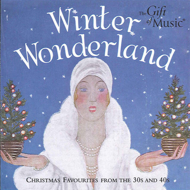 Релиз Winter Wonderland: Christmas Favourites from the 30s and 40s