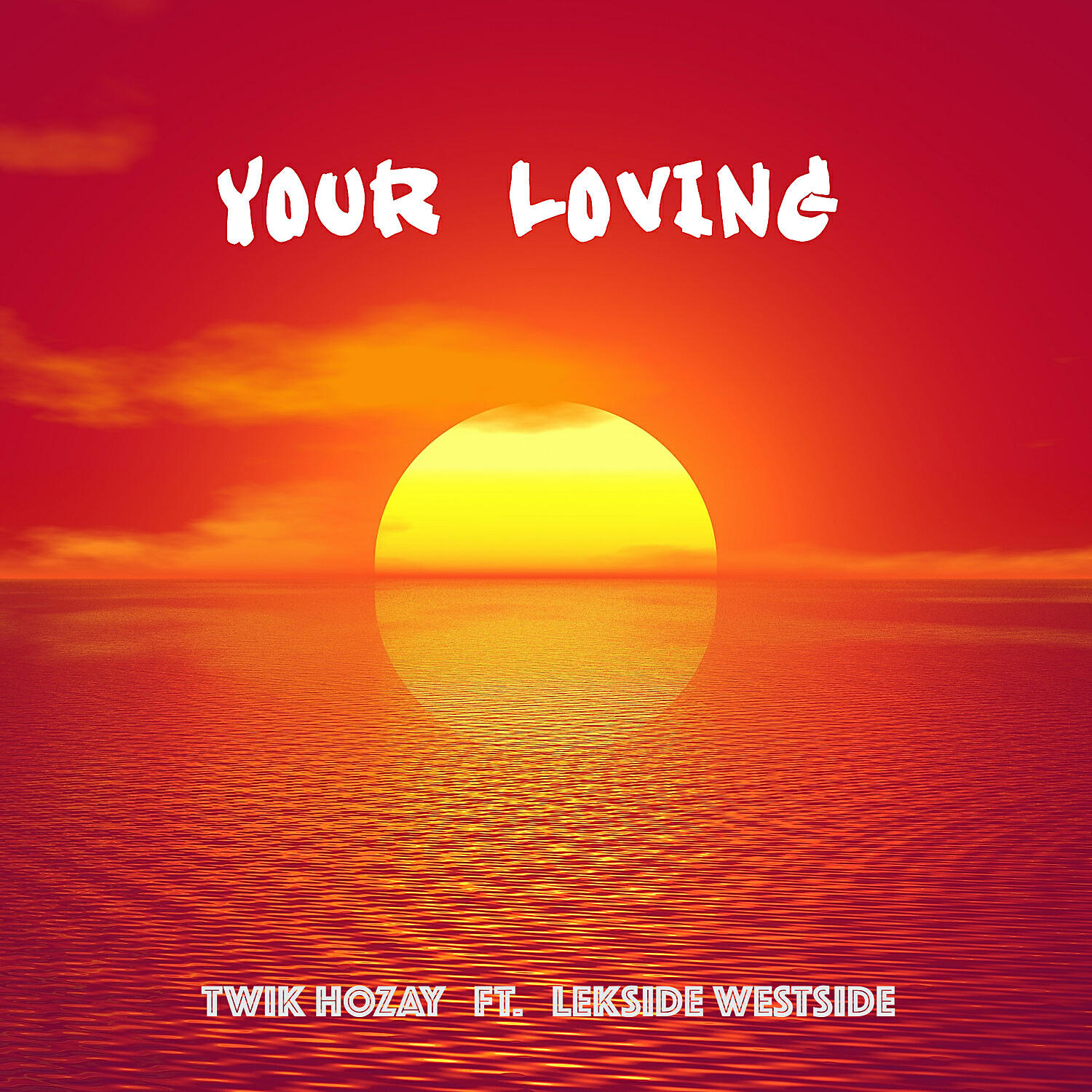 Релиз Your Loving (feat. Lekside Westside)