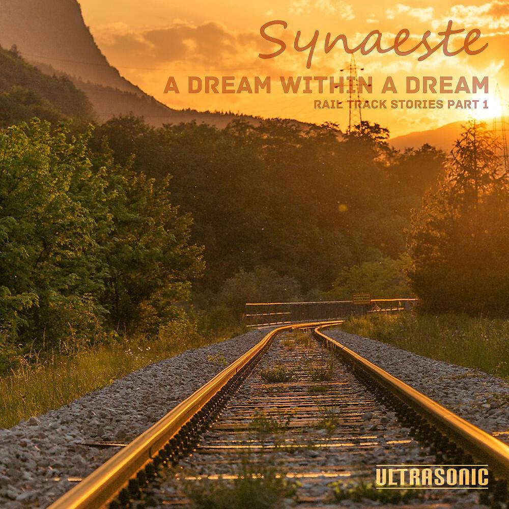 Релиз A Dream Within a Dream: Rail Track Stories, Pt. 1