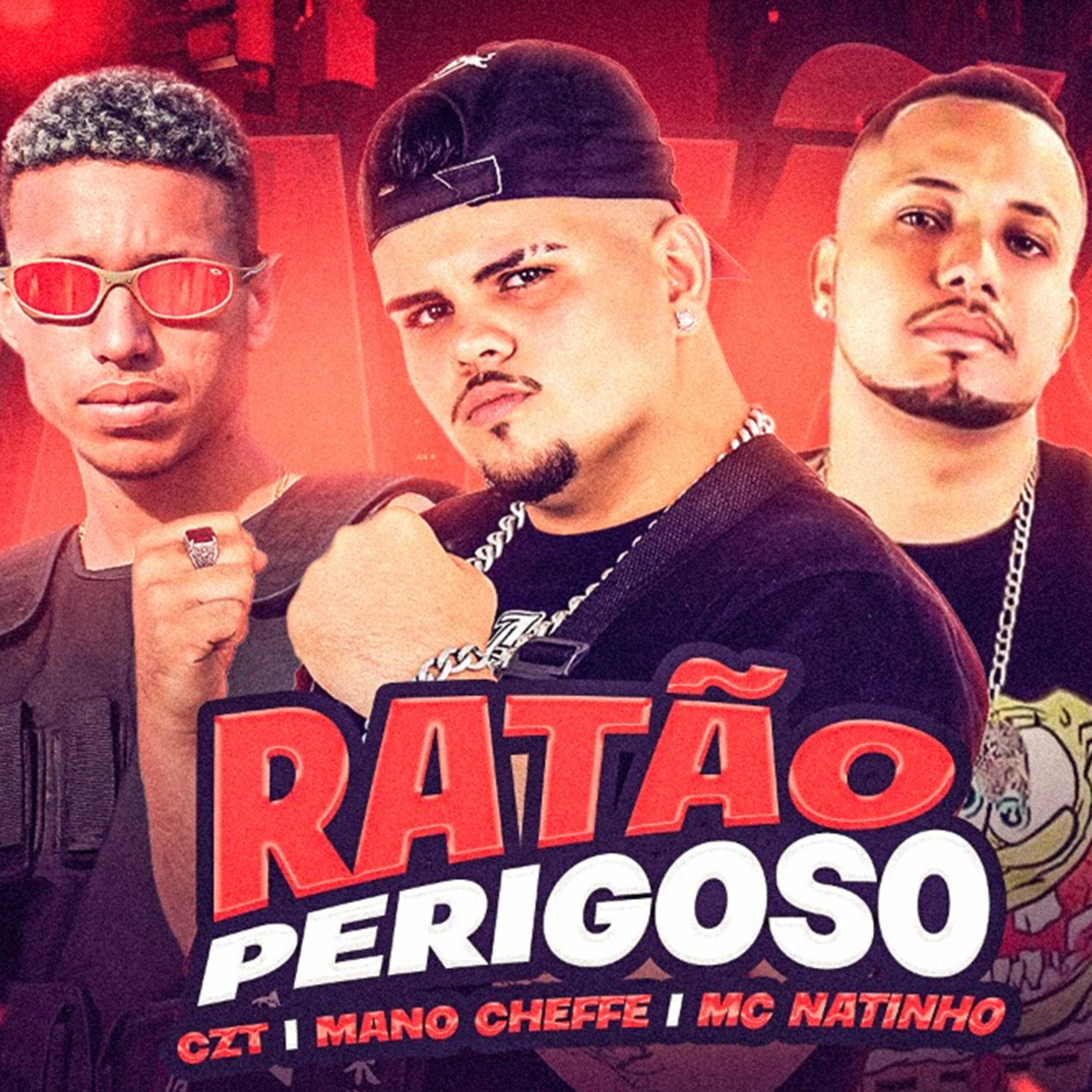Скачать песню Mano Cheffe, CZT, Mc Natinho - Ratão Perigoso бесплатно в MP3 для Android и iOS