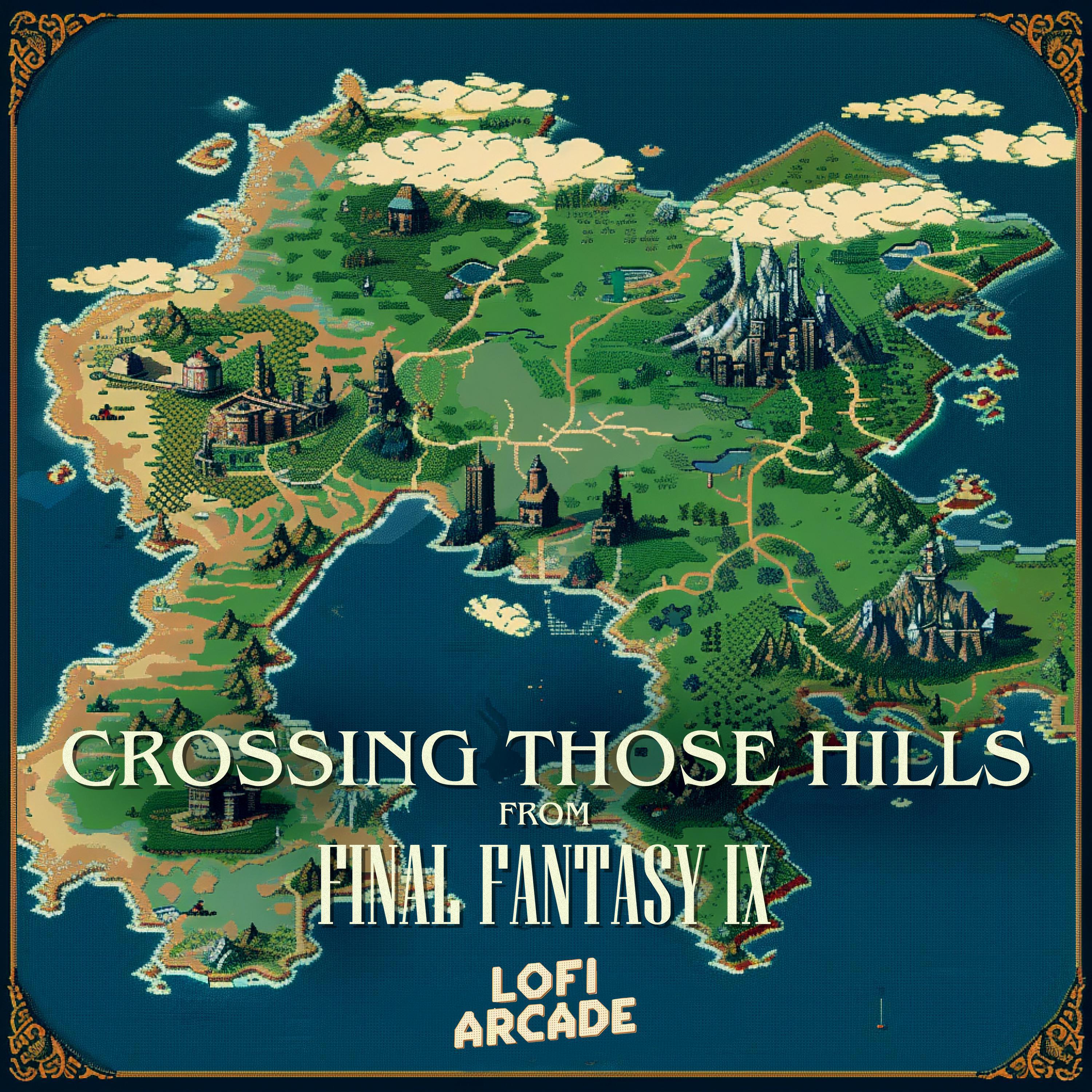 Релиз Crossing Those Hills (From "Final Fantasy IX") (Lofi)