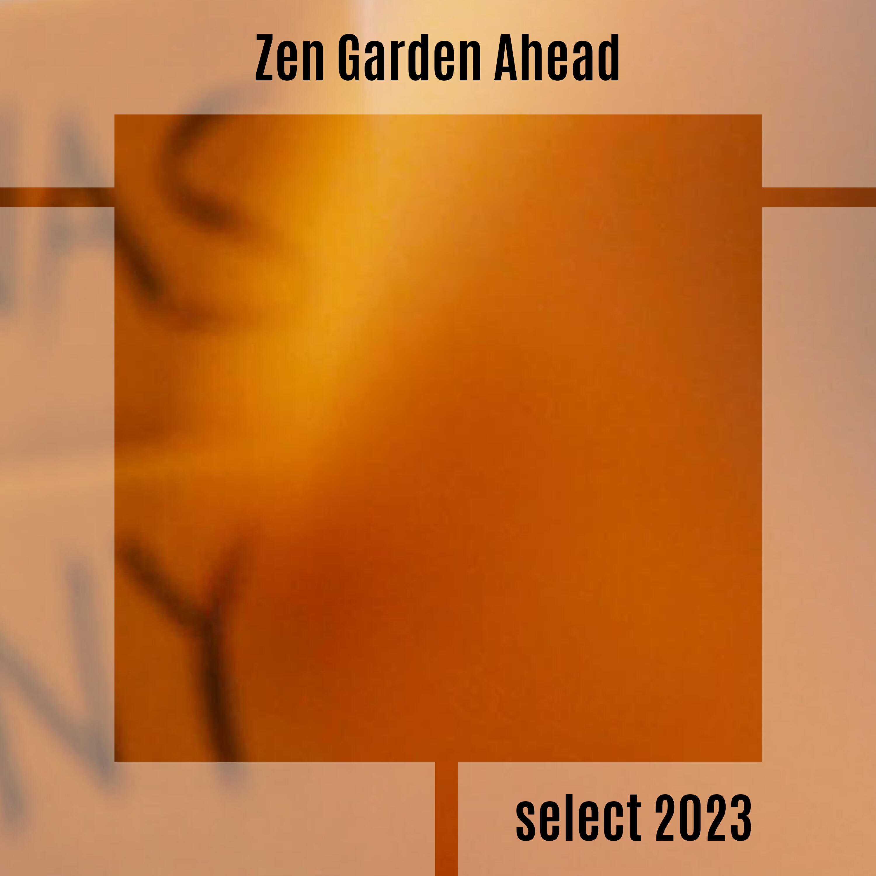 Релиз Zen Garden Ahead Select 2023