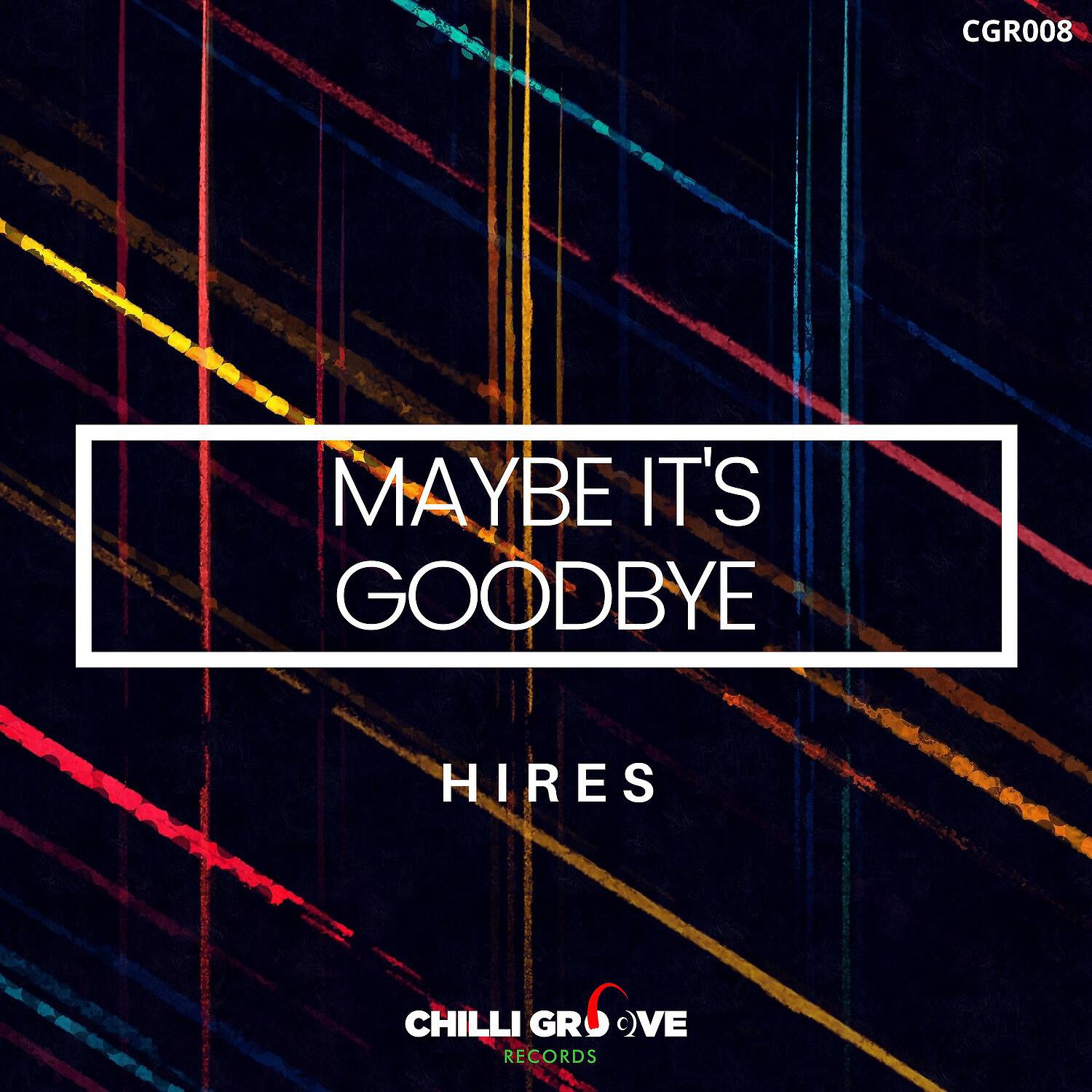 Релиз Maybe It's Goodbye