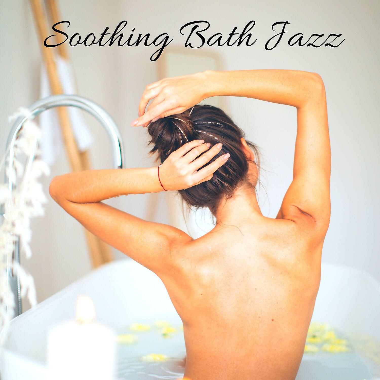 Релиз Soothing Bath Jazz: Music for Stress Relief, Relaxation & Book Reading
