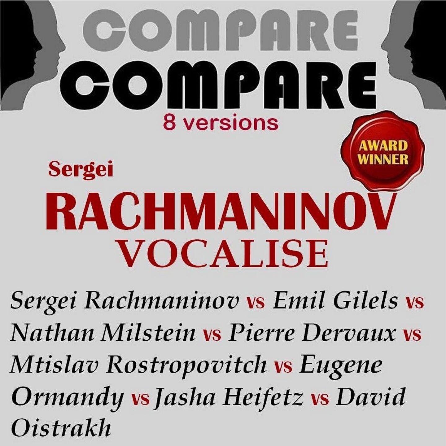 Релиз Rachmaninoff: Vocalise, Rachmaninoff vs. Gilels vs. Milstein vs. Ormandy vs. Rostropovitch vs. Dervaux vs. Oistrakh vs. Heifetz (Compare 8 Versions)