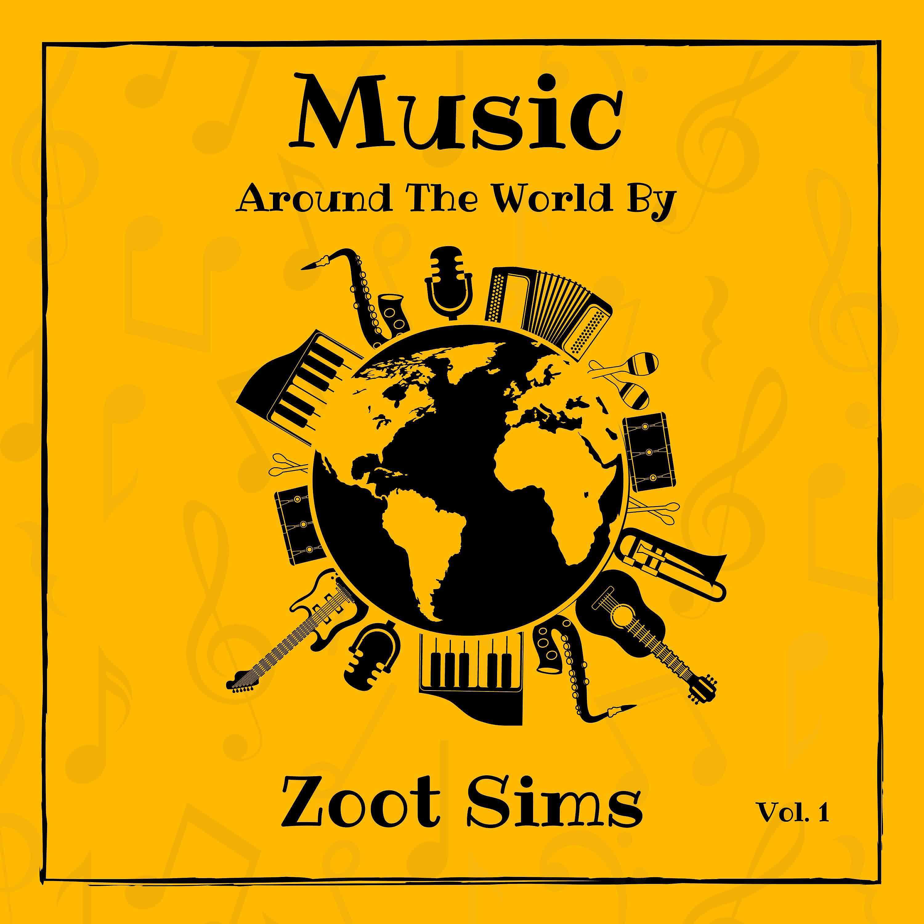 Постер альбома Music around the World by Zoot Sims, Vol. 1