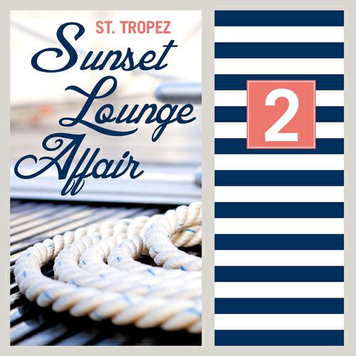Релиз ST.Tropez Sunset Lounge Affair, Vol. 2