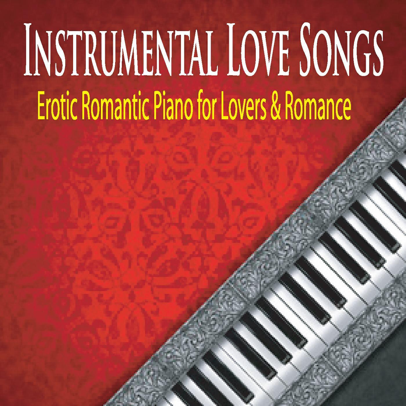 Релиз Instrumental Love Songs: Erotic Romantic Piano for Lovers & Romance