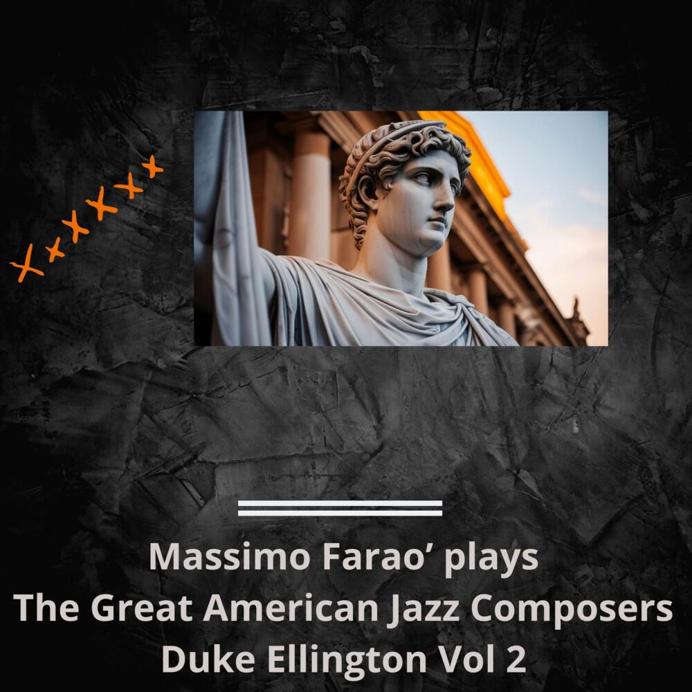 Релиз Massimo Farao' Plays the Great American Jazz Composers - Duke Ellington Vol. 2