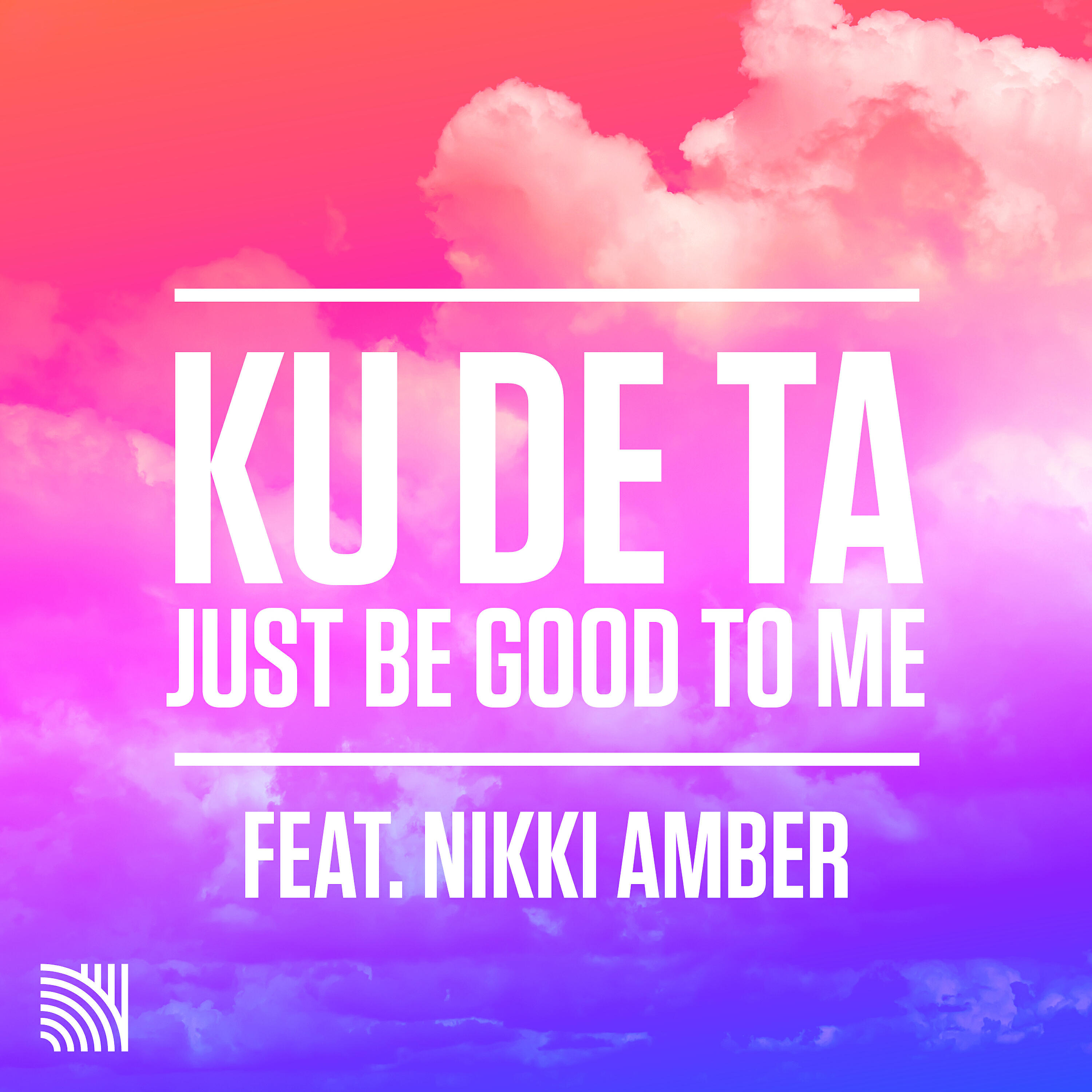 Релиз Just Be Good to Me