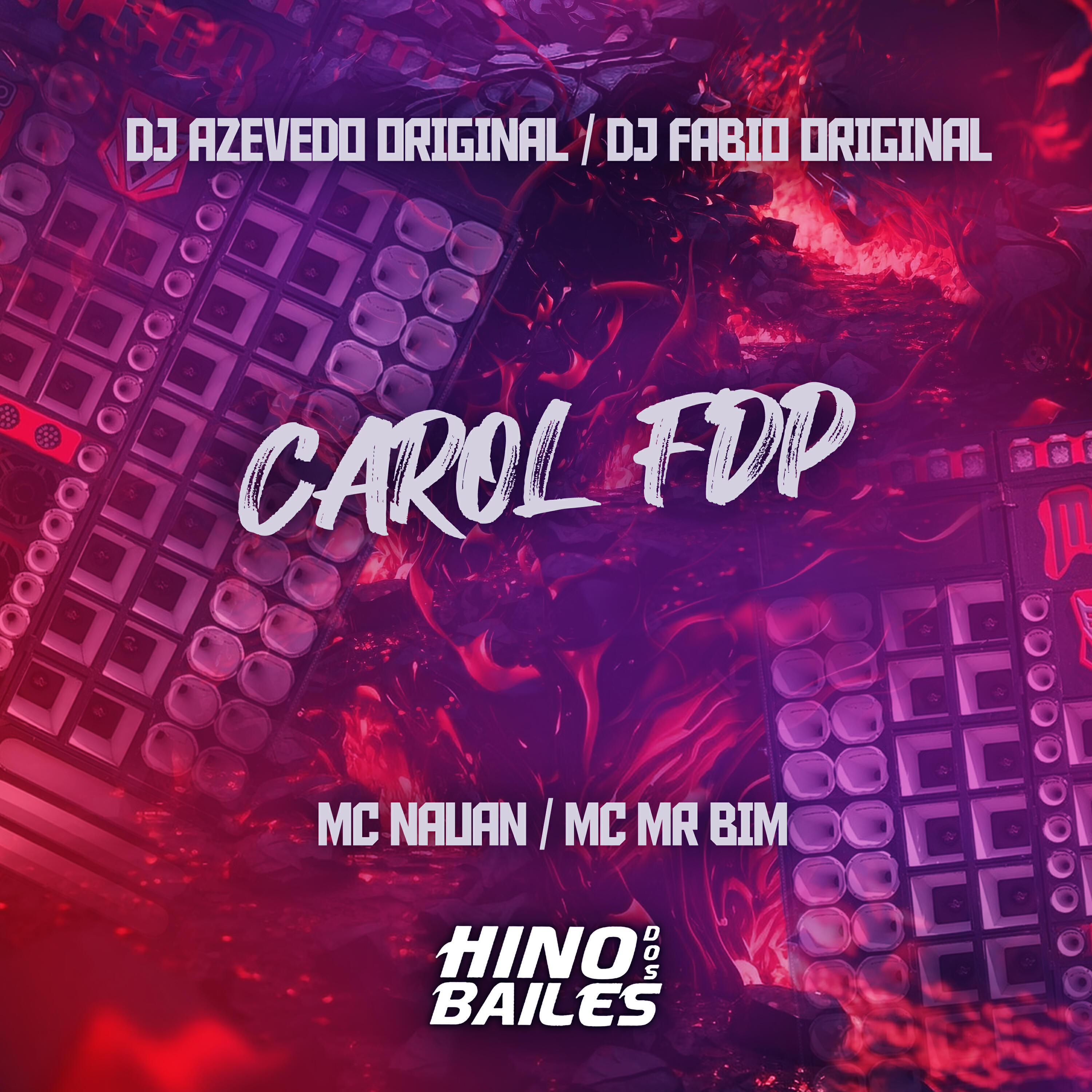 Скачать песню MC Nauan, Mc Mr Bim, DJ AZEVEDO ORIGINAL, DJ Fabio Original - Carol Fdp бесплатно в MP3 для Android и iOS