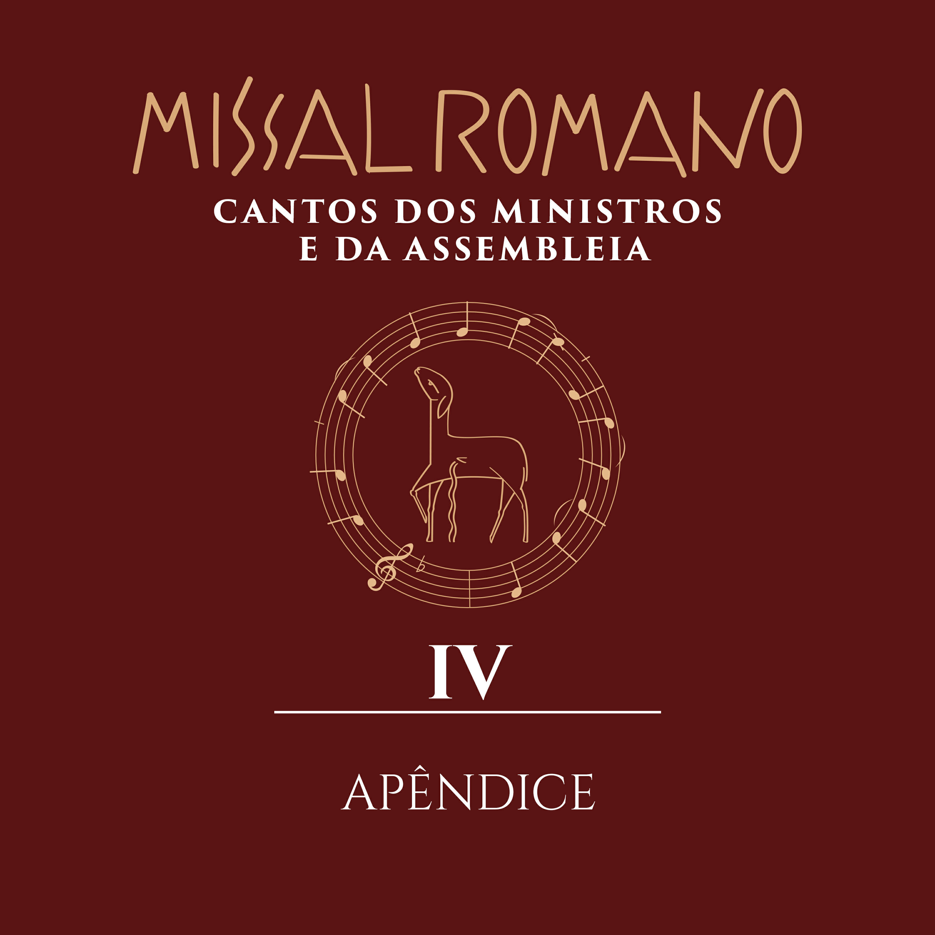 Релиз Missal Romano - Cantos dos Ministros e da Assembleia - IV. Apêndice